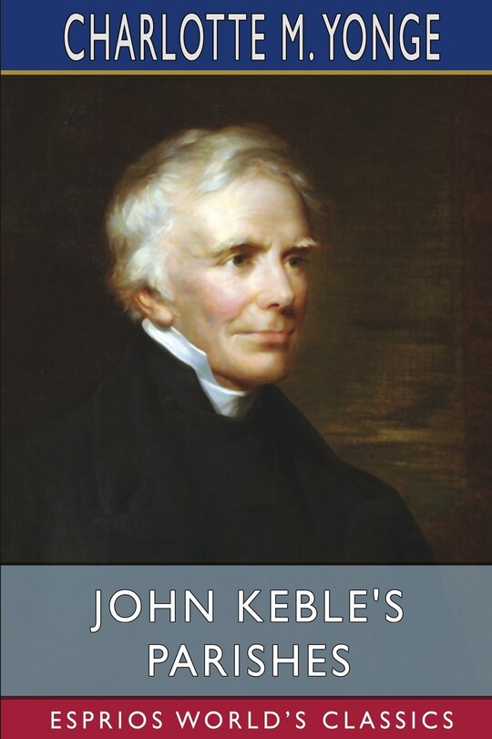 Front cover_John Keble's Parishes (Esprios Classics)