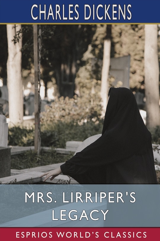 Front cover_Mrs. Lirriper's Legacy (esprios Classics)