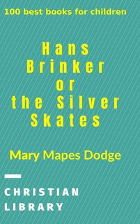 Front cover_Hans Brinker, or The Silver Skates