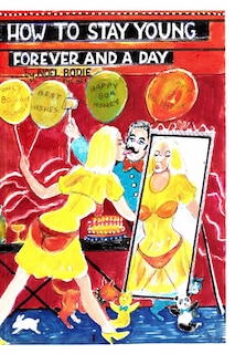 Front cover_How to stay young forever and a day 3