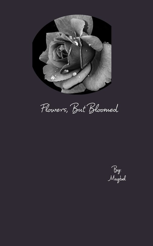 Front cover_Flowers, But Bloomed