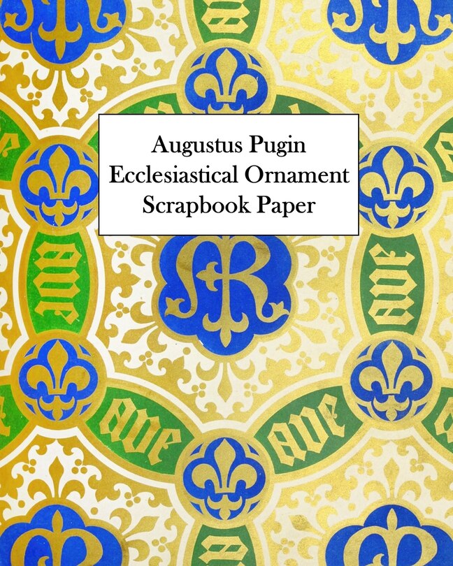 Couverture_Augustus Pugin Ecclesiastical Ornament Scrapbook Paper