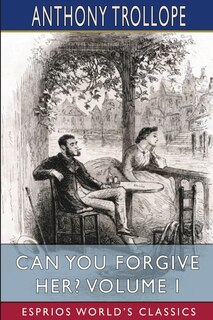 Front cover_Can You Forgive Her? Volume I (esprios Classics)