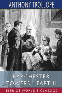 Front cover_Barchester Towers - Part Ii (esprios Classics)