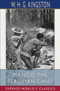 Front cover_Manco, the Peruvian Chief (Esprios Classics)