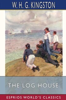 Front cover_The Log House (Esprios Classics)