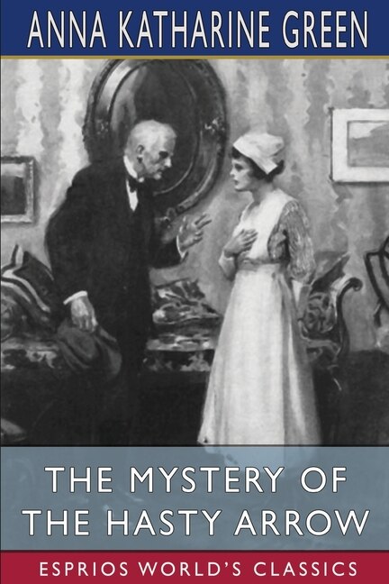 Front cover_The Mystery Of The Hasty Arrow (esprios Classics)