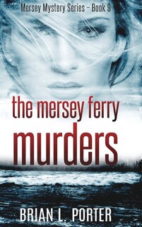 Front cover_The Mersey Ferry Murders (mersey Murder Mysteries Book 9)