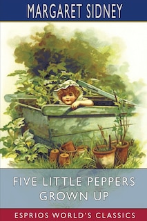 Couverture_Five Little Peppers Grown Up (esprios Classics)