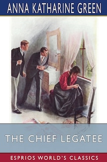 Front cover_The Chief Legatee (Esprios Classics)