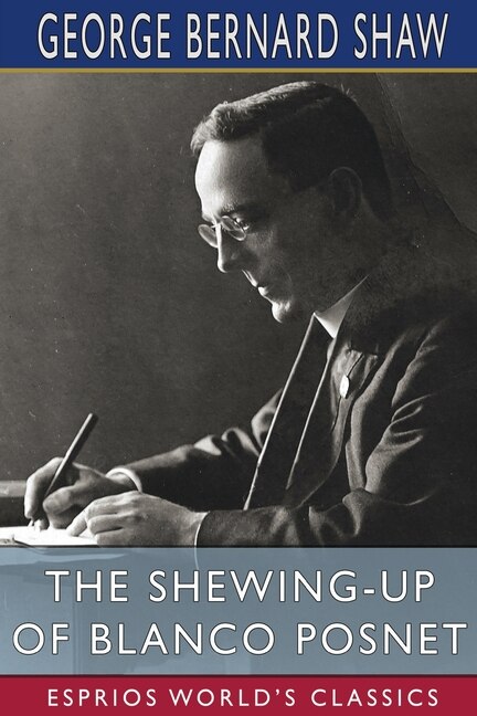 Front cover_The Shewing-up Of Blanco Posnet (esprios Classics)