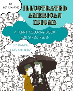 Couverture_Illustrated American Idioms - A Funny Coloring Book for Stress Relief