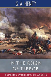 Front cover_In the Reign of Terror (Esprios Classics)