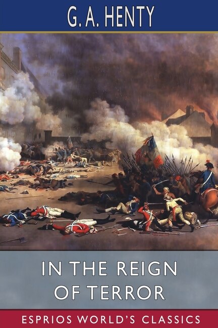 Front cover_In the Reign of Terror (Esprios Classics)