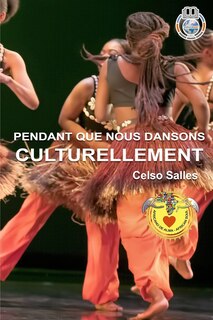 Couverture_PENDANT QUE NOUS DANSONS CULTURELLEMENT - Celso Salles