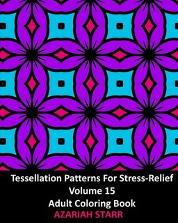 Front cover_Tessellation Patterns For Stress-relief Volume 15