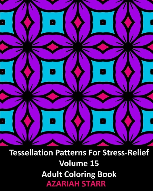 Front cover_Tessellation Patterns For Stress-relief Volume 15