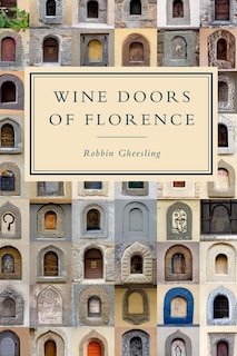 Wine Doors of Florence: Discover a Hidden Florence
