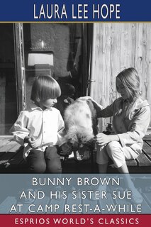 Front cover_Bunny Brown and His Sister Sue at Camp Rest-A-While (Esprios Classics)
