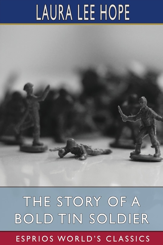 Front cover_The Story of a Bold Tin Soldier (Esprios Classics)