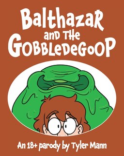 Balthazar And The Gobbledegoop