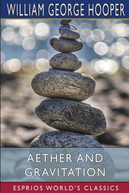 Front cover_Aether And Gravitation (esprios Classics)