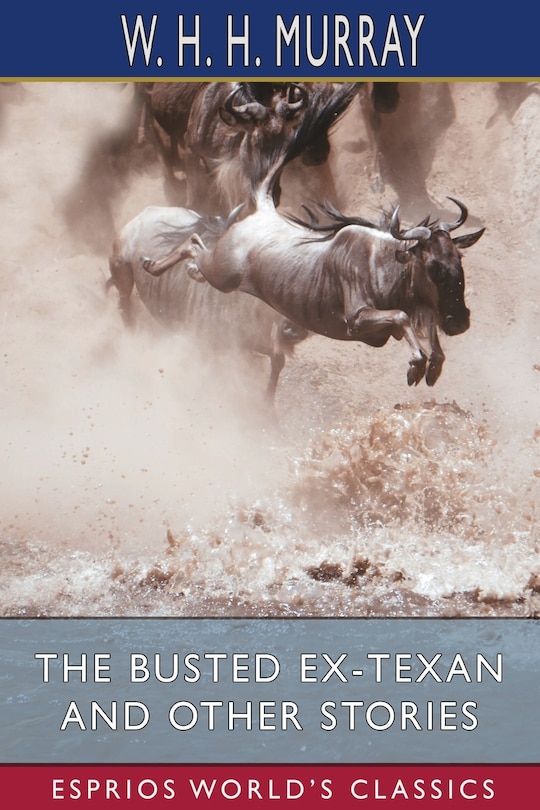 Front cover_The Busted Ex-Texan and Other Stories (Esprios Classics)