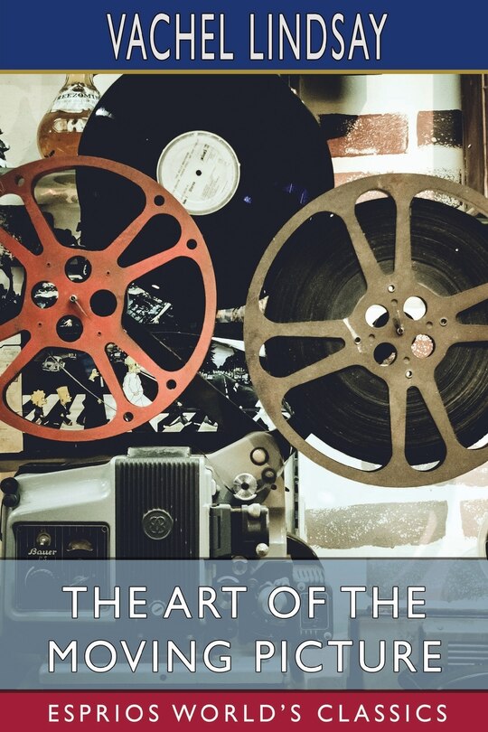 Couverture_The Art Of The Moving Picture (esprios Classics)