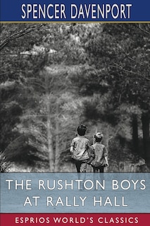 Couverture_The Rushton Boys at Rally Hall (Esprios Classics)