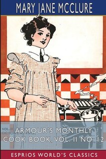 Front cover_Armour's Monthly Cook Book, Vol. Ii No. 12 (esprios Classics)