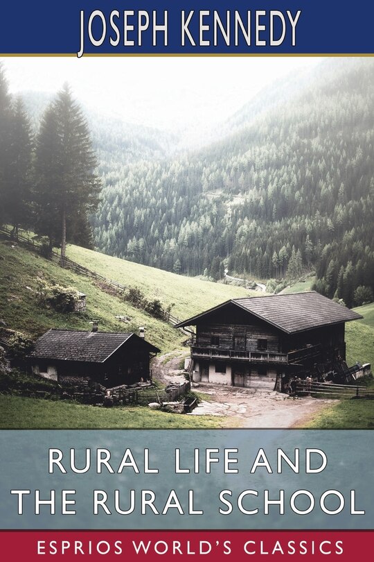 Front cover_Rural Life and the Rural School (Esprios Classics)