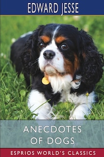 Front cover_Anecdotes of Dogs (Esprios Classics)