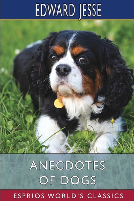 Front cover_Anecdotes of Dogs (Esprios Classics)