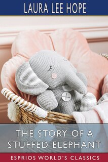 Front cover_The Story of a Stuffed Elephant (Esprios Classics)