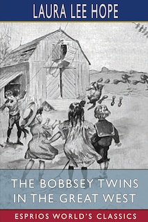 The Bobbsey Twins in the Great West (Esprios Classics)