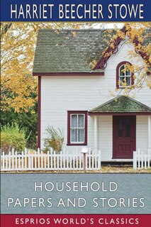 Front cover_Household Papers and Stories (Esprios Classics)