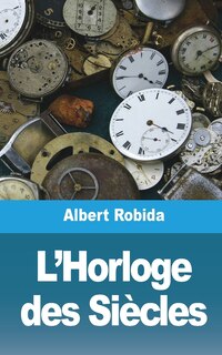 Front cover_L'Horloge des Siècles