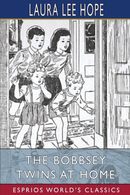 Front cover_The Bobbsey Twins at Home (Esprios Classics)