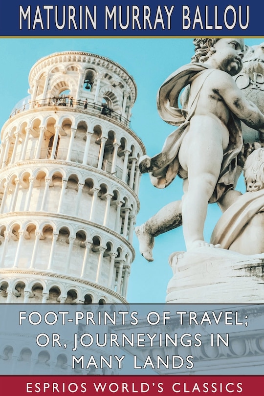 Front cover_Foot-Prints of Travel; or, Journeyings in Many Lands (Esprios Classics)