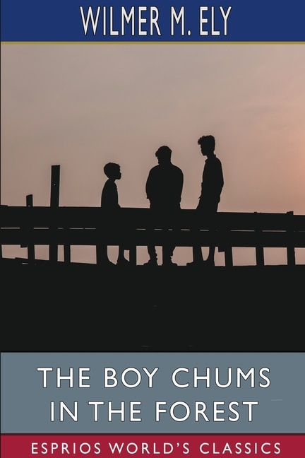 Couverture_The Boy Chums in the Forest (Esprios Classics)