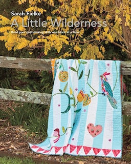 Front cover_A Little Wilderness Quilt Pattern and Instructional Videos