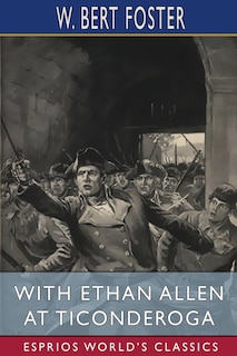 Front cover_With Ethan Allen at Ticonderoga (Esprios Classics)