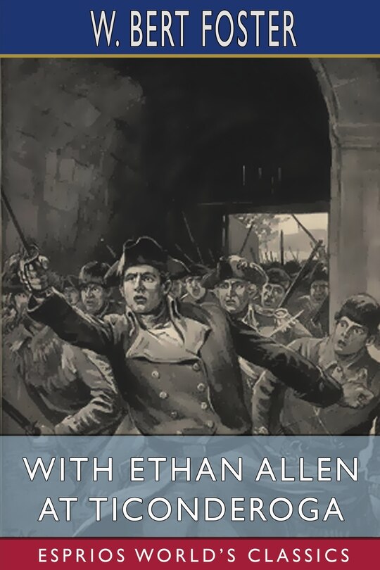 Front cover_With Ethan Allen at Ticonderoga (Esprios Classics)