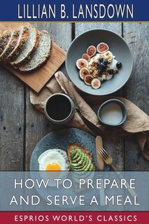 Front cover_How to Prepare and Serve a Meal (Esprios Classics)