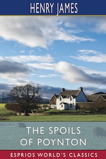 Front cover_The Spoils of Poynton (Esprios Classics)