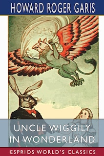 Front cover_Uncle Wiggily in Wonderland (Esprios Classics)