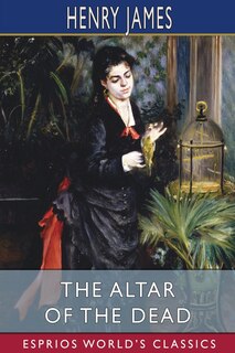 Front cover_The Altar of the Dead (Esprios Classics)