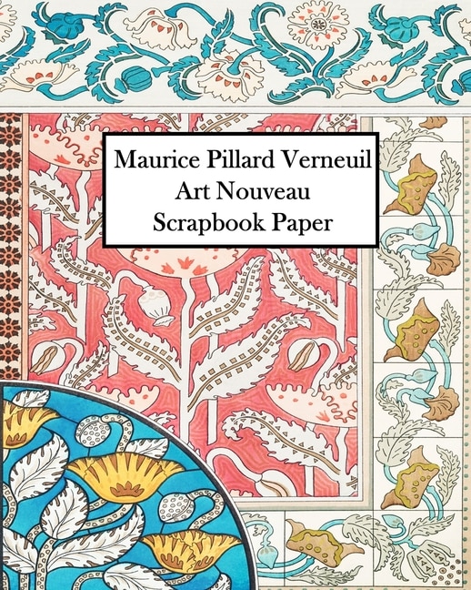 Maurice Verneuil Art Nouveau Scrapbook Paper: 30 Sheets: One Sided Ornament Paper For Junk Journals and Scrapbooks