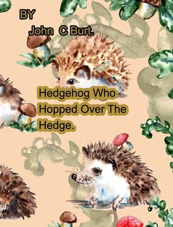 Couverture_Hedgehog Who Hopped Over The Hedge.