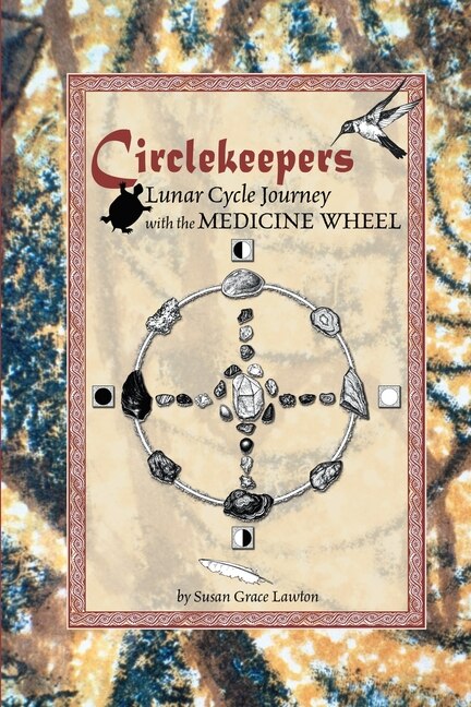 Front cover_Circlekeepers Lunar Cycle Journey With The Medicine Wheel